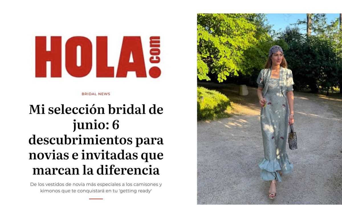 Mi selección bridal de junio: 6 descubrimientos para novias e invitadas que marcan la diferencia